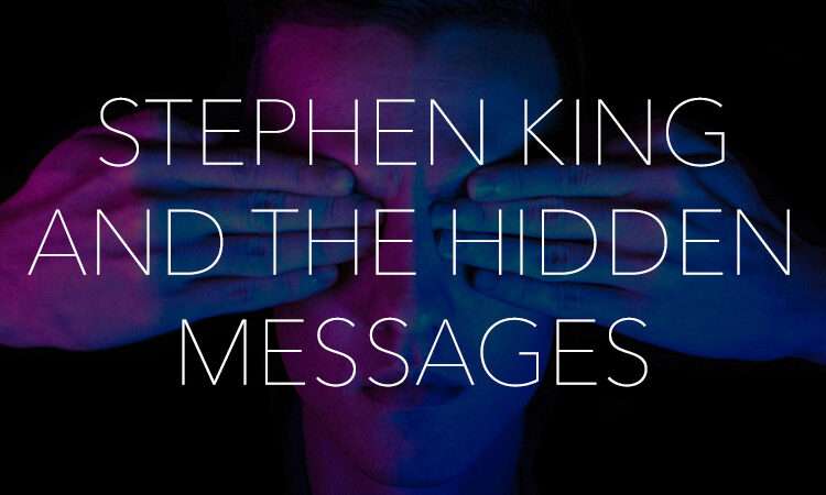 Stephen King and the Hidden Messages